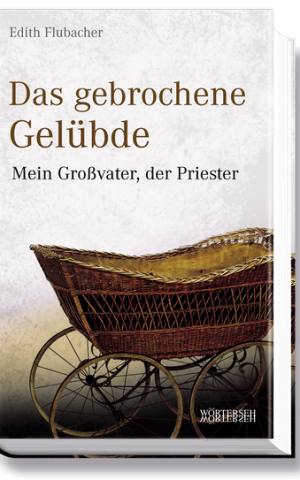 Das gebrochene Gelübde. Mein Großvater, der Priester